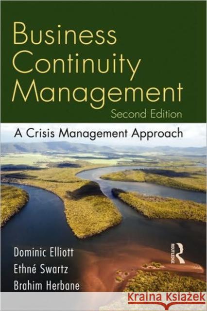 Business Continuity Management: A Crisis Management Approach Elliott, Dominic 9780415371094 0