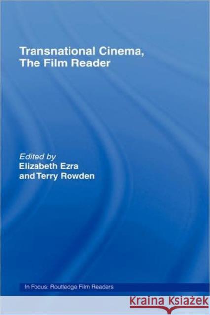 Transnational Cinema, the Film Reader Ezra, Elizabeth 9780415371575