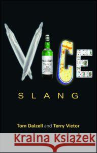 Vice Slang Dalzell/Victor                           Tom Dalzell 9780415371810 Routledge