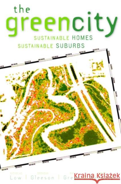 The Green City : Sustainable Homes, Sustainable Suburbs Nicholas Low Brendan Gleeson Ray Green 9780415372312