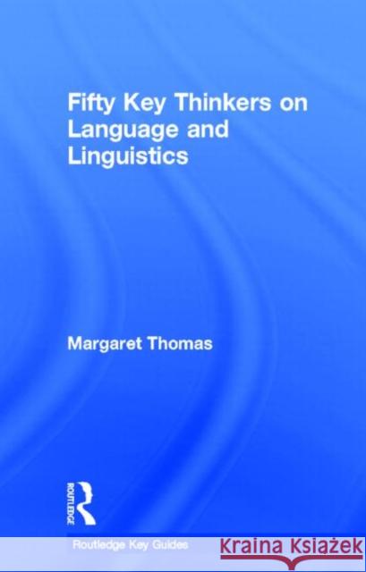 Fifty Key Thinkers on Language and Linguistics  9780415373029 Routledge