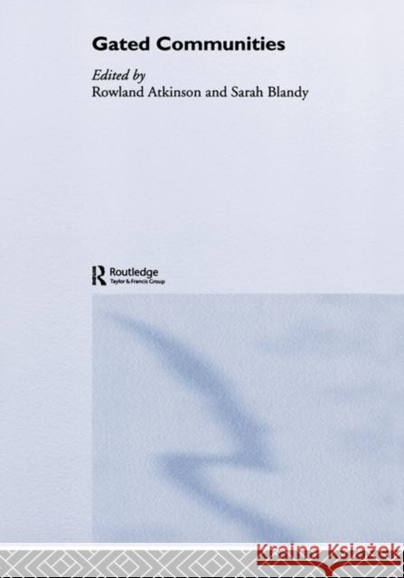 Gated Communities: International Perspectives Atkinson, Rowland 9780415373159 Routledge
