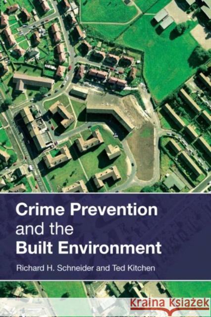 Crime Prevention and the Built Environment Ted Kitchen 9780415373258 0