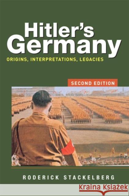Hitler's Germany: Origins, Interpretations, Legacies Stackelberg, Roderick 9780415373319