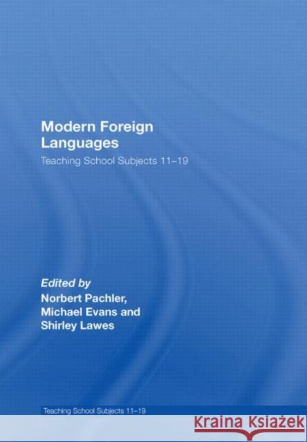 Modern Foreign Languages: Teaching School Subjects 11-19 Pachler, Norbert 9780415373425