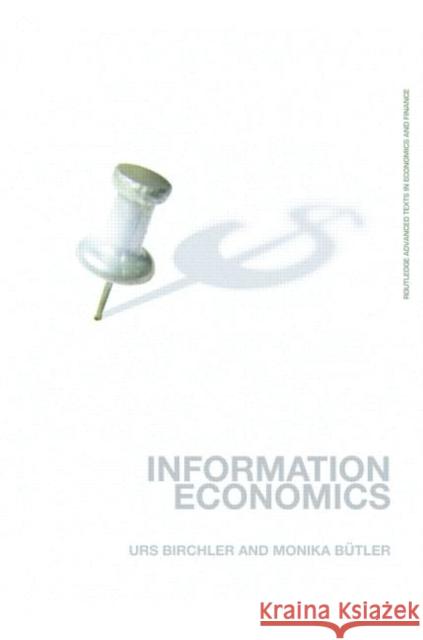 Information Economics Urs Birchler 9780415373456 TAYLOR & FRANCIS