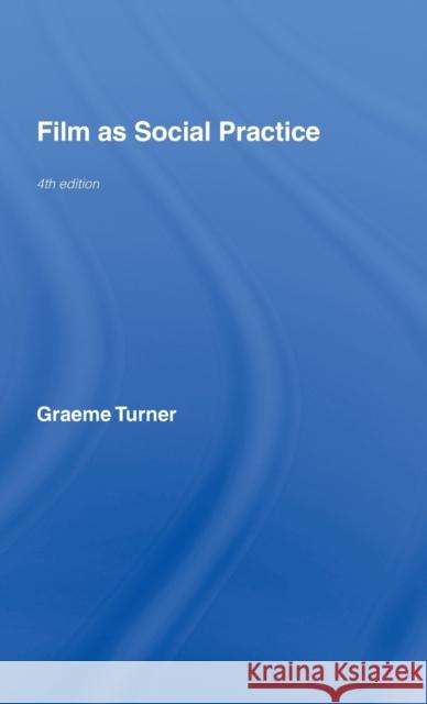 Film as Social Practice Graeme Turner 9780415375139 Routledge