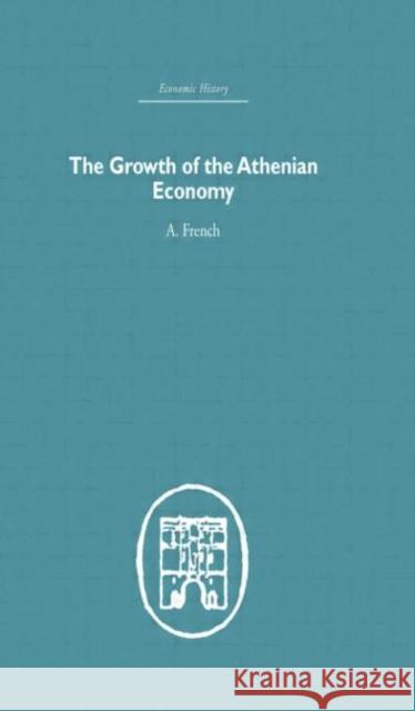 The Growth of the Athenian Economy A. French 9780415377041 Routledge