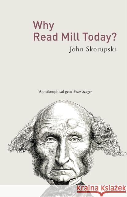 Why Read Mill Today? John M. Skorupski 9780415377454