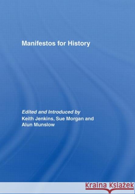 Manifestos for History Susan Morgan 9780415377768 Routledge