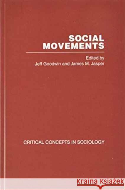 Social Movements: Critical Concepts in Sociology Goodwin, Jeff 9780415378079