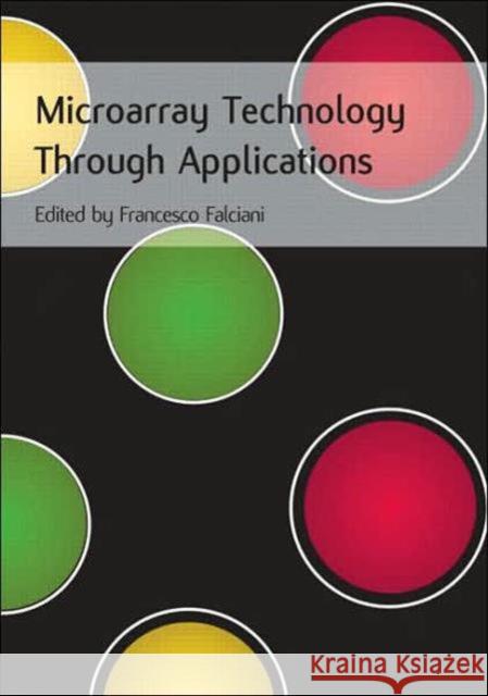 Microarray Technology Through Applications Francesco Falciani Francesco Falciani  9780415378536 Taylor & Francis
