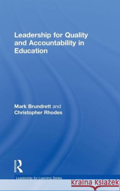 Leadership for Quality and Accountability in Education Les Bell Brundrett Mark 9780415378734 Routledge