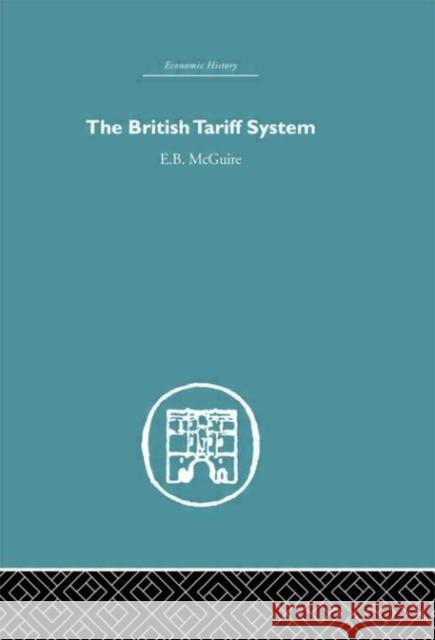 The British Tariff System E. B. McGuire 9780415379878 Routledge