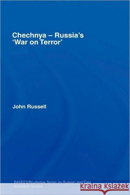 Chechnya - Russia's 'War on Terror' David Ed. Russell 9780415380645 Routledge