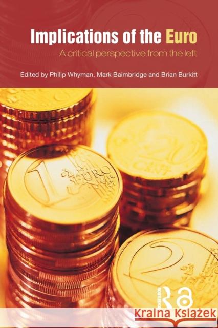 Implications of the Euro: A Critical Perspective from the Left Baimbridge, Mark 9780415380713