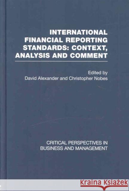 International Financial Reporting Standards: Critical Perspectives on Business and Management Alexander, David 9780415380973 Taylor & Francis