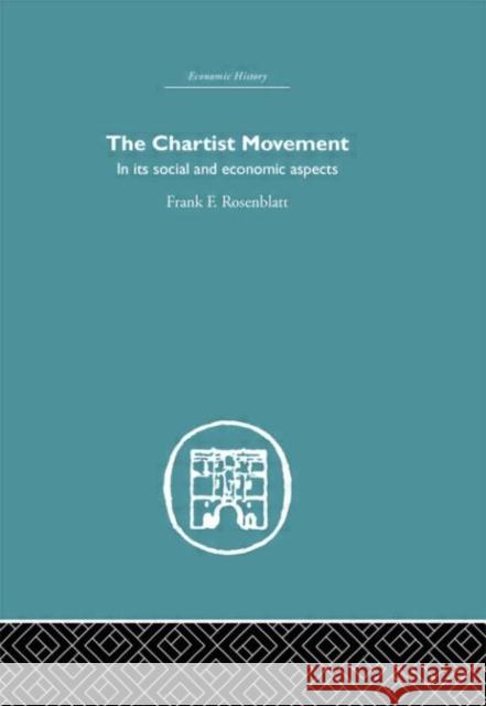 Chartist Movement : in its Social and Economic Aspects Fra Rosenblatt Rosenblatt Fran 9780415381932 Routledge