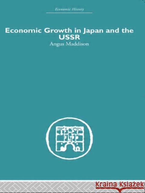 Economic Growth in Japan and the USSR Angus Maddison 9780415382625
