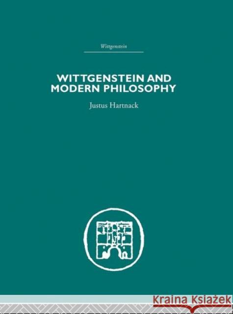 Wittgenstein and Modern Philosophy Justus Hartnack Justus Hartnack Maurice Cranston 9780415382847