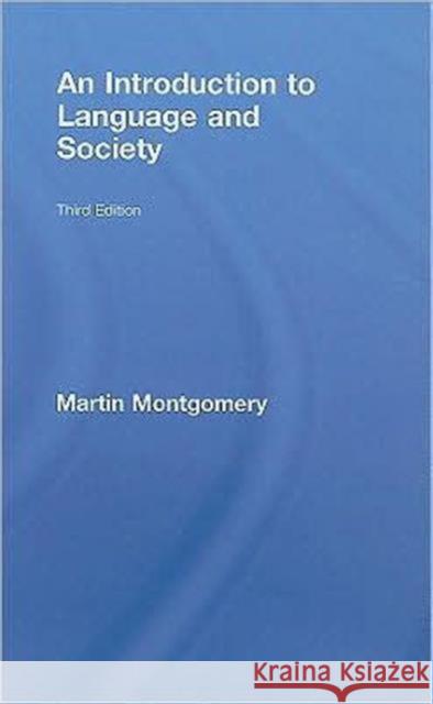 An Introduction to Language and Society Montgomery 9780415382991 Routledge