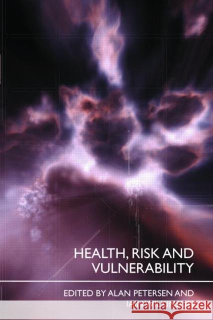Health, Risk and Vulnerability Alan Petersen Petersen/Wilkin 9780415383080 Routledge