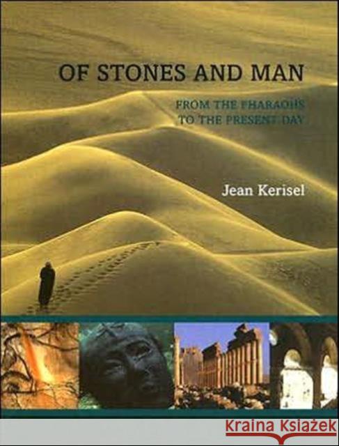 Of Stones and Man: From the Pharaohs to the Present Day Kerisel, Jean 9780415383455 Taylor & Francis Group