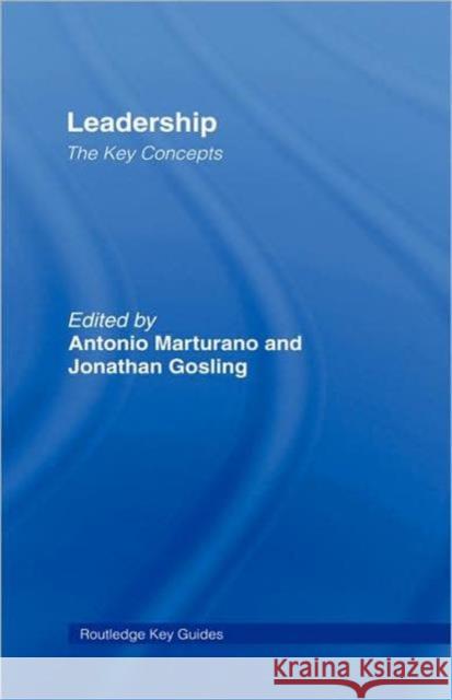 Leadership: The Key Concepts Anto Marturano 9780415383653 Routledge