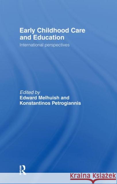 Early Childhood Care & Education: International Perspectives Melhuish, Edward 9780415383684 Routledge