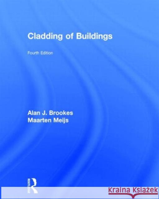 Cladding of Buildings Alan J. Brookes 9780415383868 Taylor & Francis Group