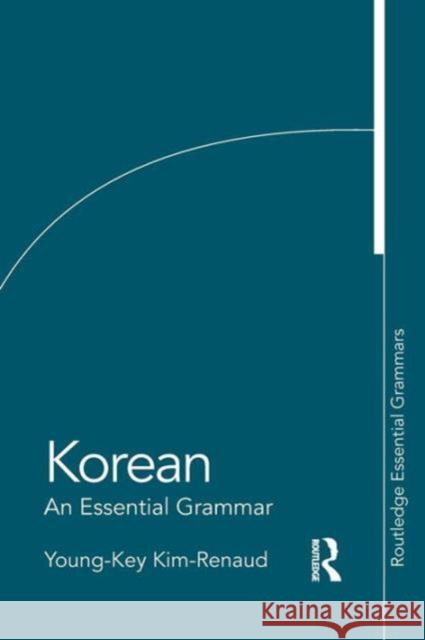 Korean: An Essential Grammar Young-Key Kim-Renaud 9780415383882