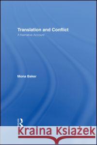 Translation and Conflict: A Narrative Account Mona Baker 9780415383950 Routledge