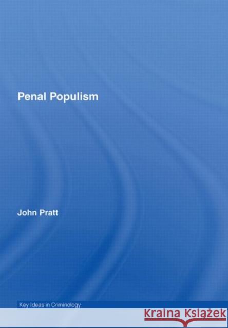 Penal Populism John Pratt 9780415385091 Routledge
