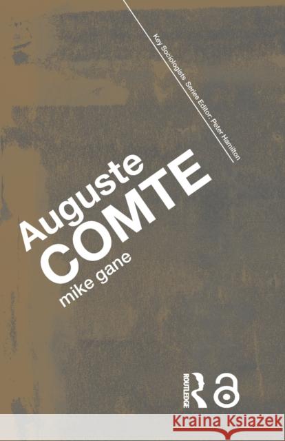 Auguste Comte Mike Gane 9780415385428 Routledge