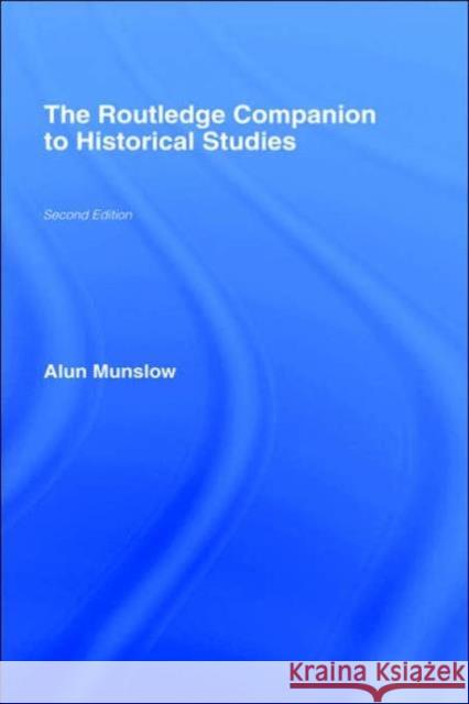 The Routledge Companion to Historical Studies Alun Munslow 9780415385763 Routledge