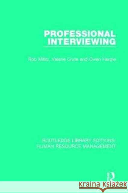 Professional Interviewing Rob Millar Valerie Crute Owen Hargie 9780415386166 Routledge