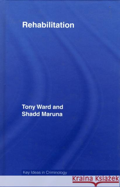 Rehabilitation Tony Ward Shadd Maruna 9780415386425