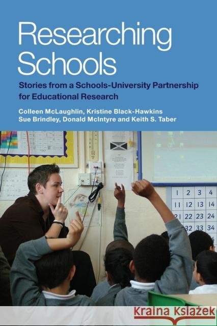 Researching Schools: Stories from a Schools-University Partnership for Educational Research McLaughlin, Colleen 9780415388429