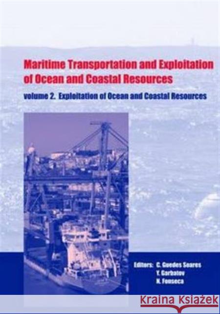 Maritime Transportation and Exploitation of Ocean and Coastal Resources, Two Volume Set: Proceedings of the 11th International Congress of the Interna Guedes Soares, Carlos 9780415390361 Taylor & Francis