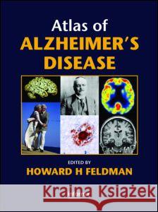 Atlas of Alzheimer's Disease Howard H. Feldman 9780415390453 Informa Healthcare