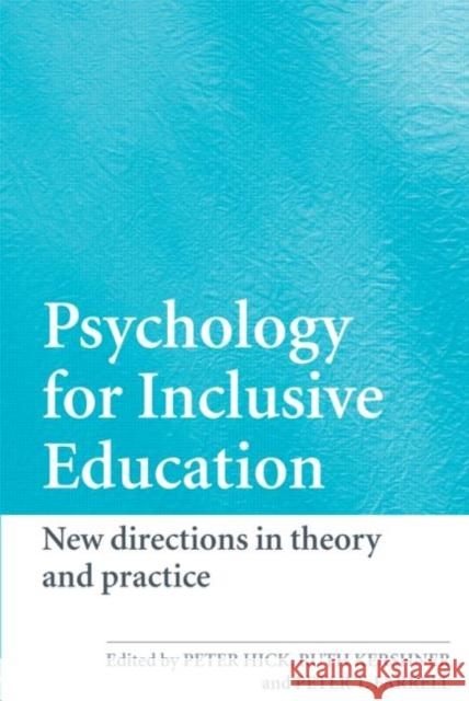 Psychology for Inclusive Education: New Directions in Theory and Practice Hick, Peter 9780415390507