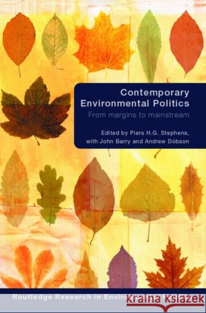 Contemporary Environmental Politics: From Margins to Mainstream Stephens, Piers 9780415391559 Routledge
