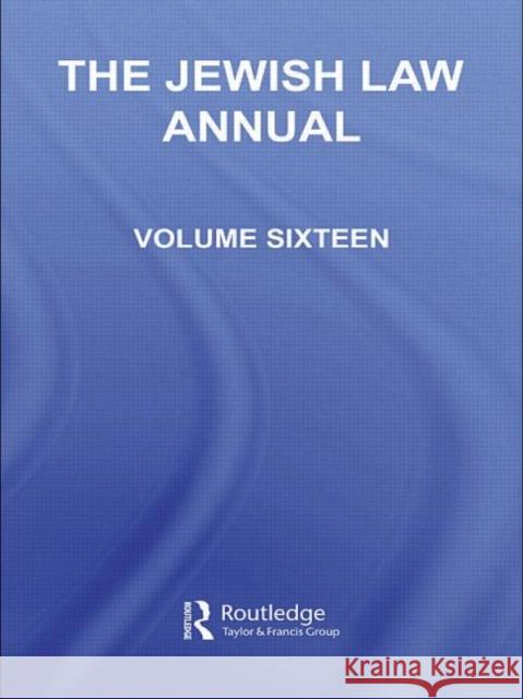 The Jewish Law Annual Volume 16 Berachyahu Lifshitz Berachyahu Lifshitz  9780415392099