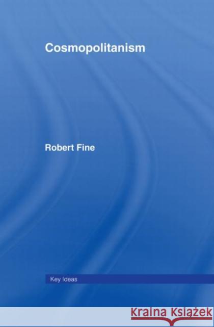 Cosmopolitanism Fine Robert                              Robert Fine 9780415392242 Routledge