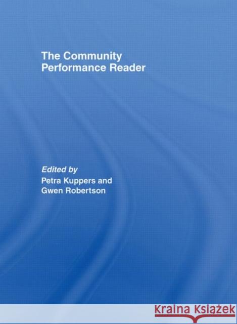 The Community Performance Reader Petra Kuppers Gwen Robertson 9780415392303