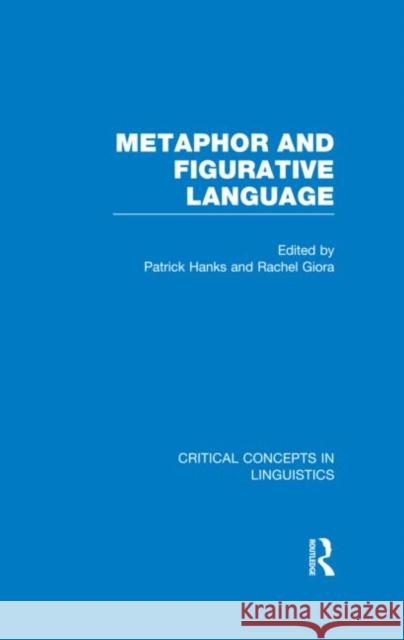Metaphor and Figurative Language Patrick Hanks Rachel Giora  9780415392495 Taylor & Francis