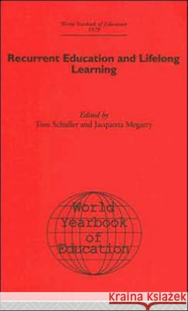 World Yearbook of Education: Recurrent Education and Lifelong Learning Schuler, Tom 9780415392952 Routledge
