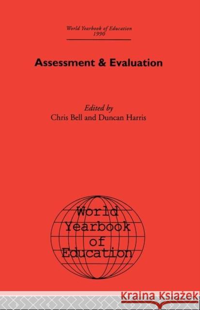 Assessment & Evaluation: Assessment & Evaluation Bell, Chris 9780415393058 Routledge