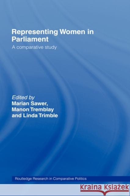 Representing Women in Parliament: A Comparative Study Sawer, Marian 9780415393164 Routledge