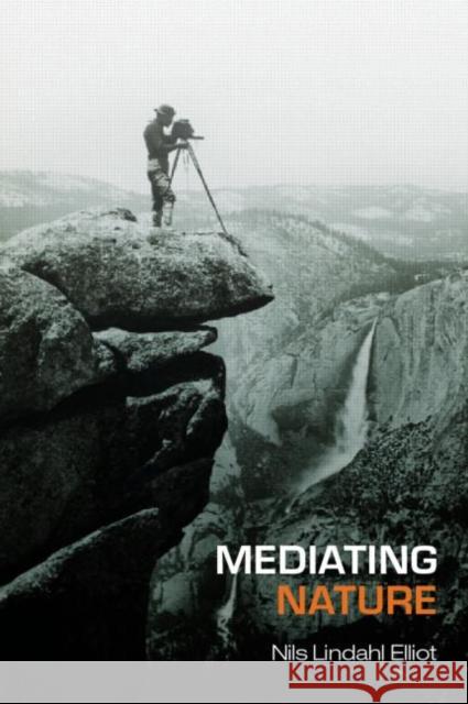 Mediating Nature Nils Lindahl Elliot 9780415393256 Routledge